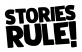 Stories Rule!